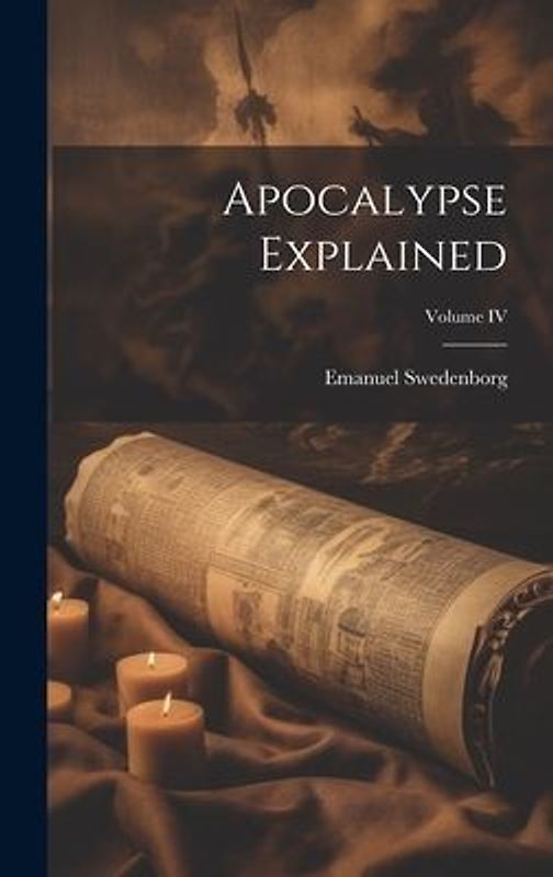 Apocalypse Explained; Volume IV