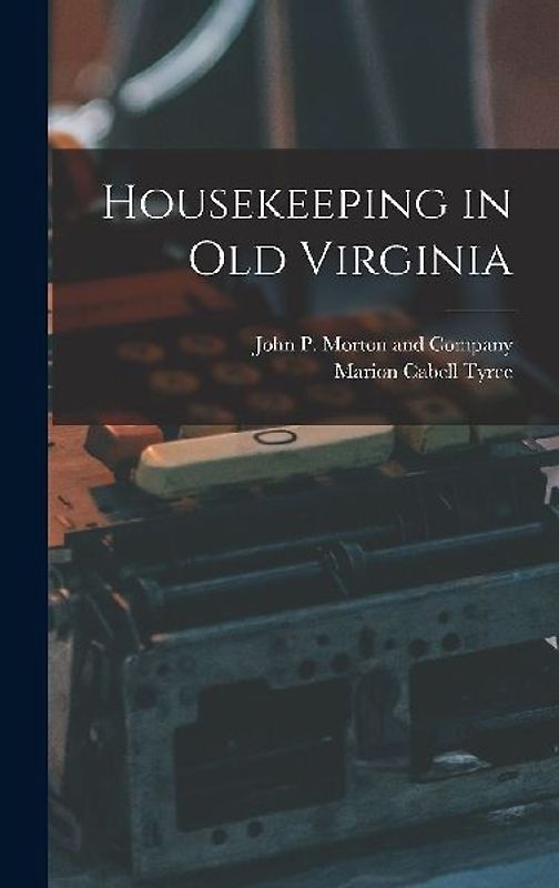 Housekeeping in Old Virginia