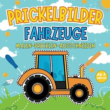 Prickelbilder Fahrzeuge: Fahrzeuge Bastelbuch für Kinder ab 3 Jahren | Malen, Prickeln, Ausschneiden und Basteln | Prickelblock für Jungen und Mädchen