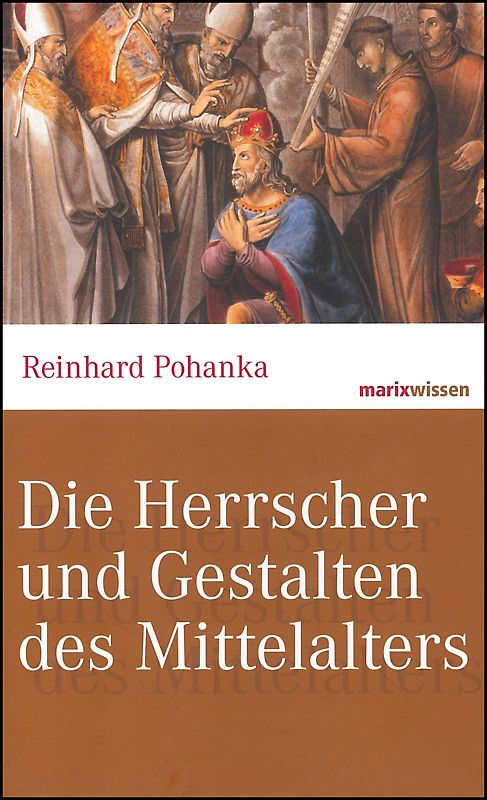 Die Herrscher und Gestalten des Mittelalters