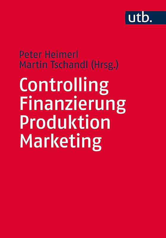 Controlling – Finanzierung – Produktion – Marketing