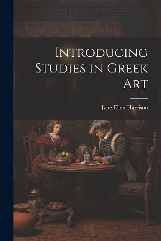Introducing Studies in Greek Art