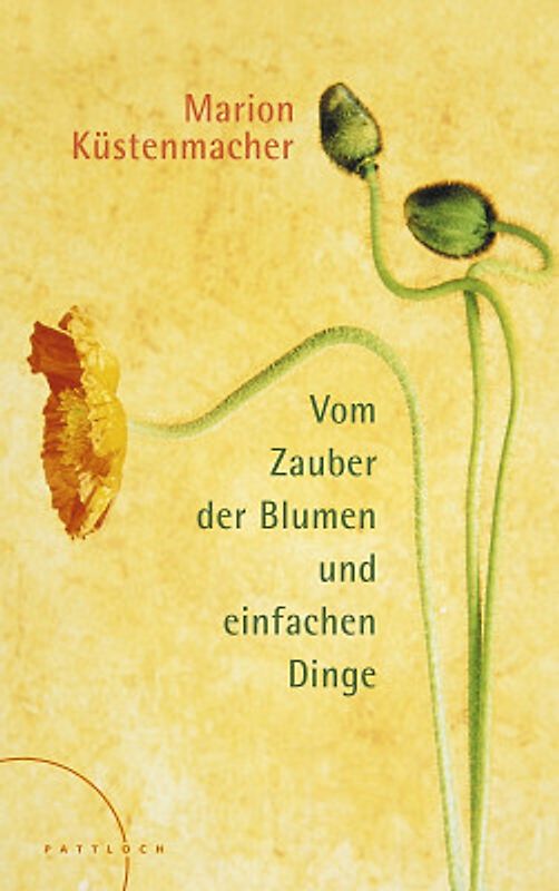 Vom Zauber der Blumen und einfachen Dinge