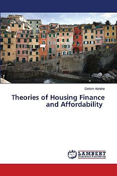 Theories of Housing Finance and Affordability