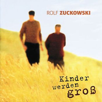 Rolf Zuckowski - Kinder Werden Gross