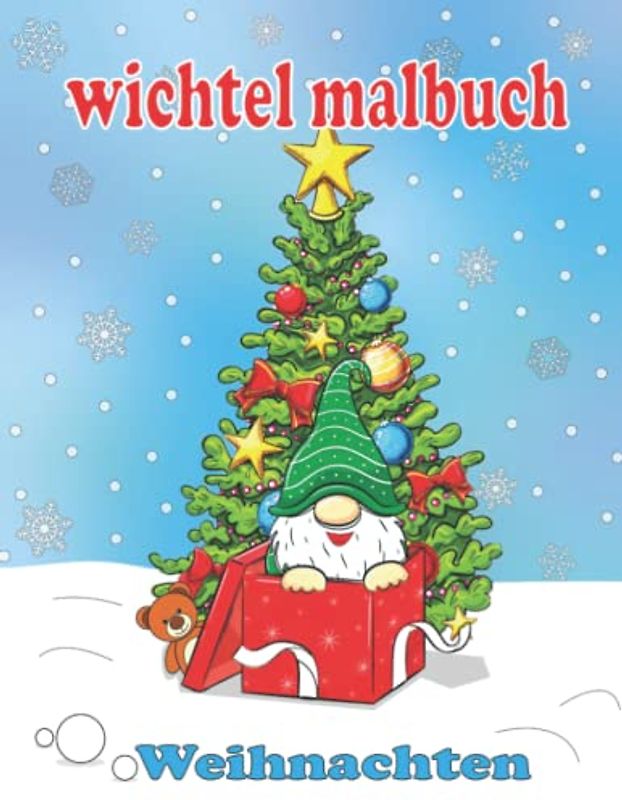 Wichtel Malbuch Weihnachten: 30 Wunderschönes Weihnachtszwerge Malvorlagen für Erwachsene und Kinder, Landleben, Niedliche Winterzwerge & kreativen Farbseiten für die Feiertage