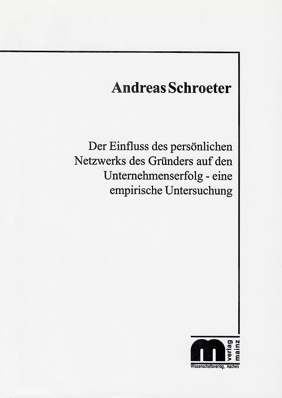 Der Einfluss des persönlichen Netzwerks des Gründers auf den Unternehmenserfolg - eine empirische Untersuchung