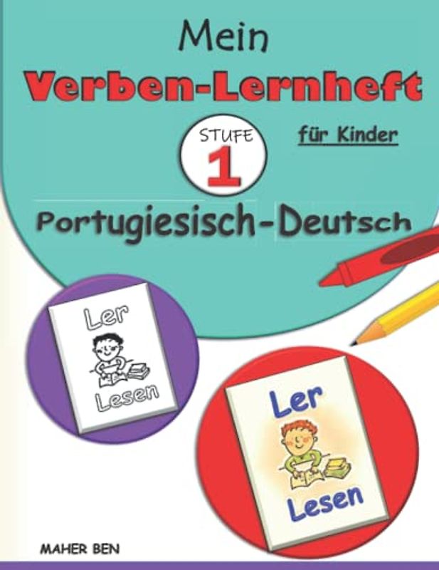 Mein Verben-Lernheft: Portugiesisch - Deutsch für Kinder - STUFE 1 -: Portugiesisch-Deutsches Kinderbuch mit Illustrationen für Kinder | Portugiesisch lernen für Kinder (zweisprachig)