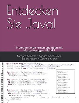 Entdecken Sie Java!: Programmieren lernen und üben mit Musterlösungen - Band 1