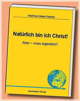 Natürlich bin ich Christ!. Aber - wozu eigentlich?