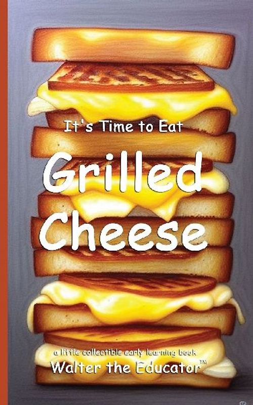 It's Time to Eat Grilled Cheese