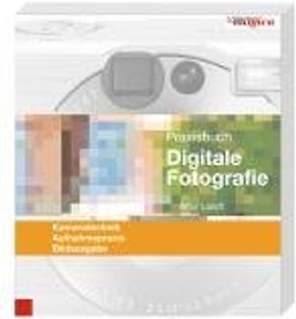 Praxisbuch Digitale Fotografie