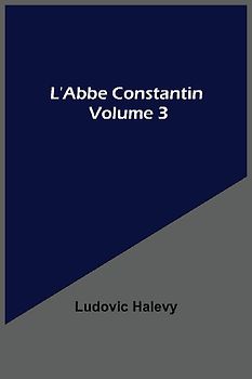 L'Abbe Constantin - Volume 3