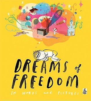 Dreams of Freedom: In Words and Pictures
