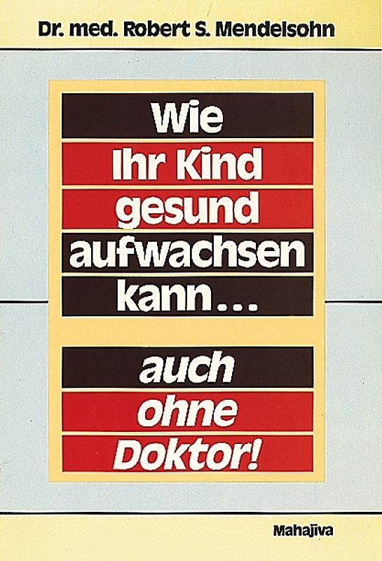 Wie Ihr Kind gesund aufwachsen kann - auch ohne Doktor