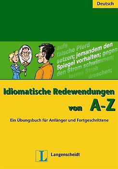 Idiomatische Redewendungen von A - Z