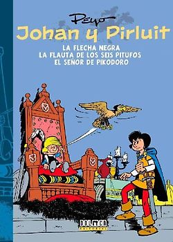 Johan y Pirluit 3 : La flecha negra ; La flauta de los seis Pitufos ; El Señor Pikodoro