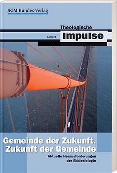 Gemeinde der Zukunft - Zukunft der Gemeinde