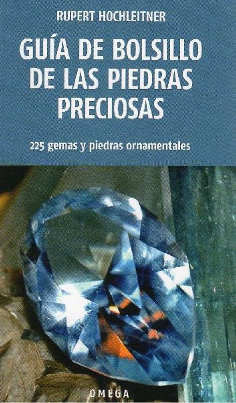 Guía de bolsillo de las piedras preciosas : 225 gemas y piedras ornamentales