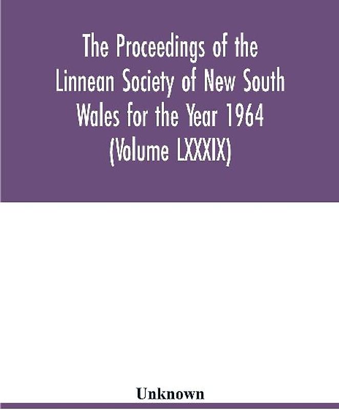 The Proceedings of the Linnean Society of New South Wales for the Year 1964 (Volume LXXXIX)