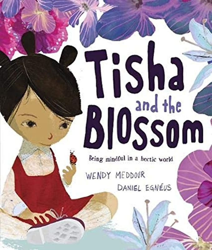 Tisha and the Blossom: A beautiful story about mindfulness and slowing down