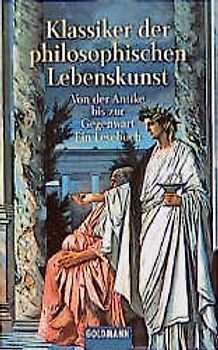Klassiker der philosophischen Lebenskunst