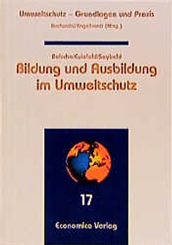 Umweltschutz - Grundlagen und Praxis / Bildung und Ausbildung im Umweltschutz