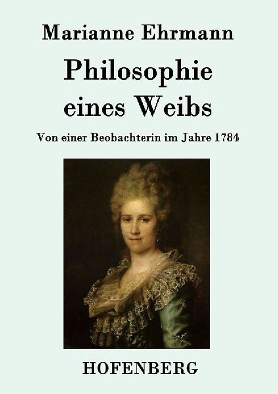 Philosophie eines Weibs