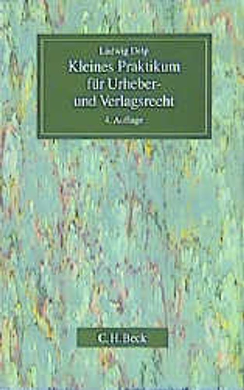 Kleines Praktikum für Urheber- und Verlagsrecht