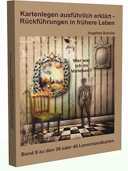 Kartenlegen ausführlich erklärt - Rückführungen in frühere Leben