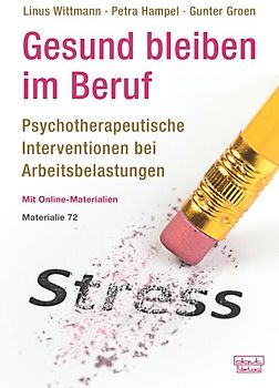 Gesund bleiben im Beruf: Psychotherapeutische Interventionen bei Arbeitsbelastungen