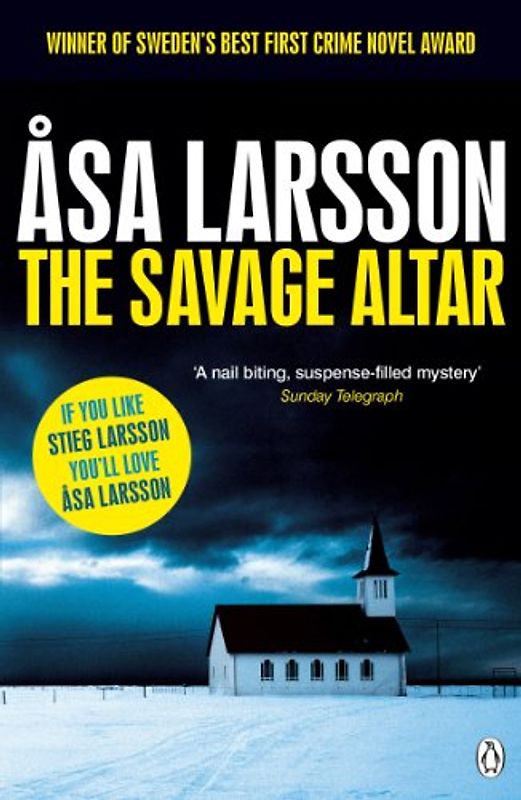 The Savage Altar (Rebecka Martinsson 1) - Larsson, Asa