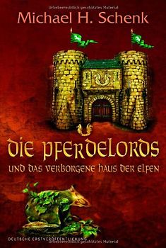 Die Pferdelords und das verborgene Haus der Elfen