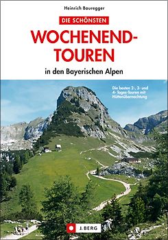 Die schönsten Wochenend-Touren in den Bayerischen Alpen