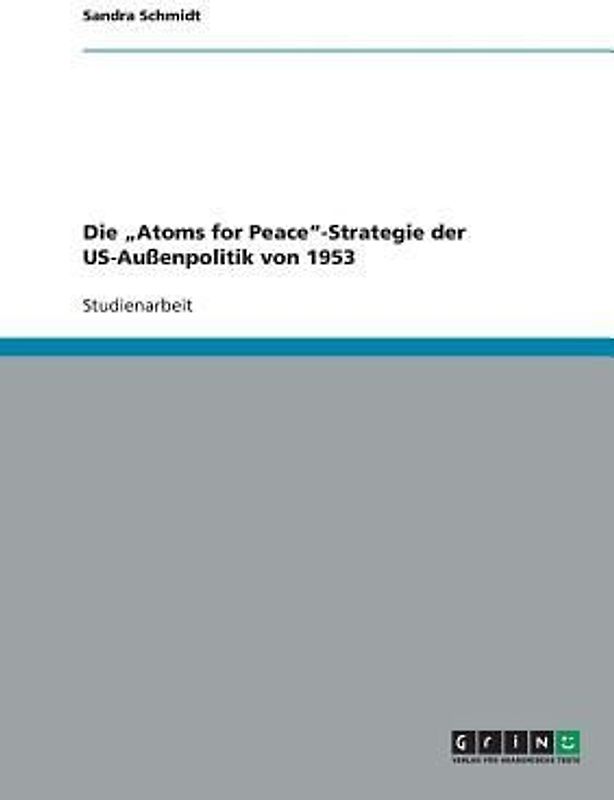 Die "Atoms for Peace"-Strategie der US-Außenpolitik von 1953