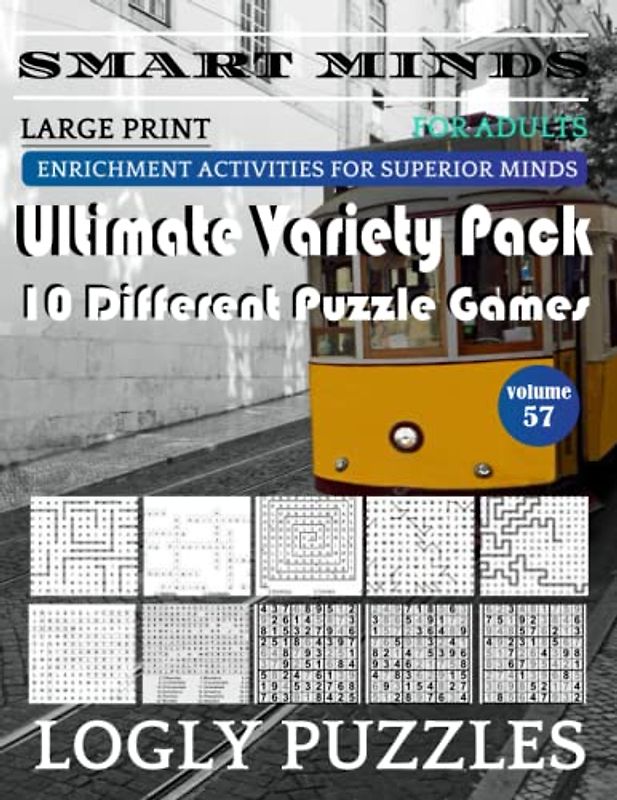 Smart Minds -Super Variety 10 Different Puzzle Games Book For Adults: Ultimate Variety Puzzles Large-Print Word Search, Word Maze .Word Spiral ,Word ... And Sudoku Easy , Medium And Hard volume 57