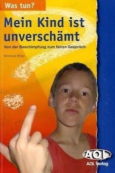 Was tun? Mein Kind ist unverschämt