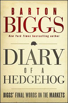 Diary of a Hedgehog. Biggs' Final Words on the Markets