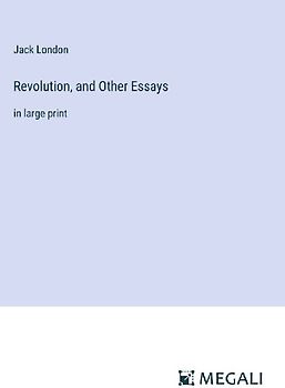 Revolution, and Other Essays