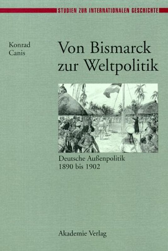 Von Bismarck zur Weltpolitik
