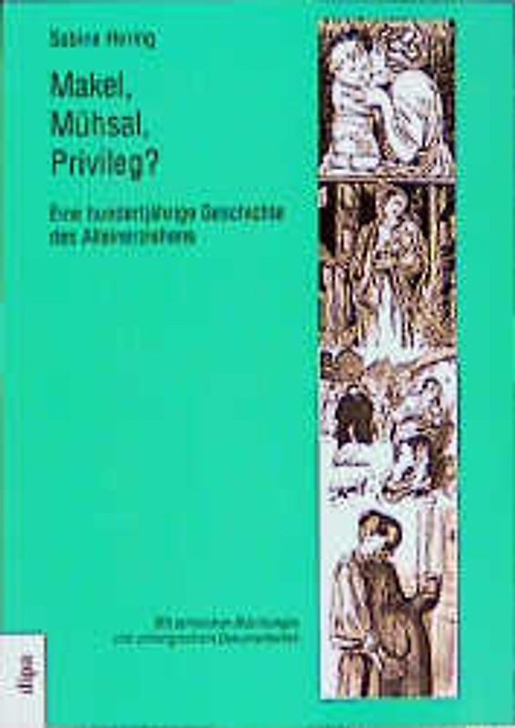 Mutterseelenallein. Einblicke in die hundertjährige Geschichte des Alleinerziehens