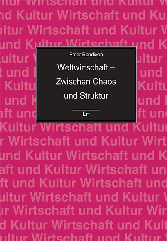 Weltwirtschaft - Zwischen Chaos und Struktur