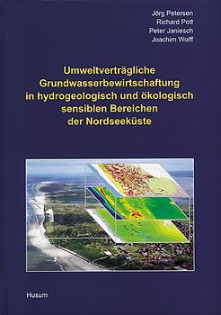 Umweltverträgliche Grundwasserbewirtschaftung in hydrogeologisch und ökologisch sensiblen Bereichen der Nordseeküste