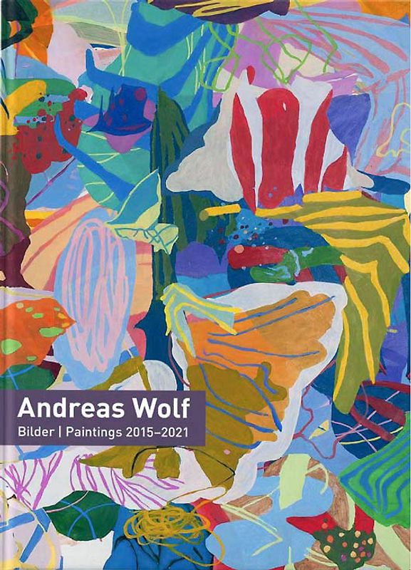 Andreas Wolf – Bilder 2015-2021