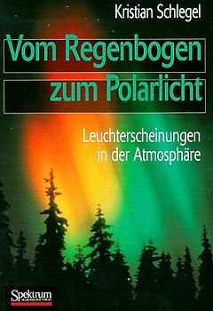 Vom Regenbogen zum Polarlicht