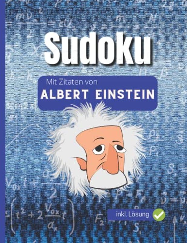 Sudoku: Albert Einstein: 100 Rätsel #schwer (Sudoku mit Zitaten berühmter Persönlichkeiten)