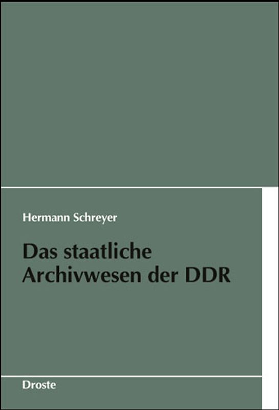 Das staatliche Archivwesen der DDR