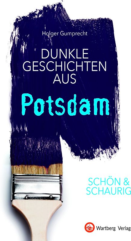 SCHÖN & SCHAURIG - Dunkle Geschichten aus Potsdam