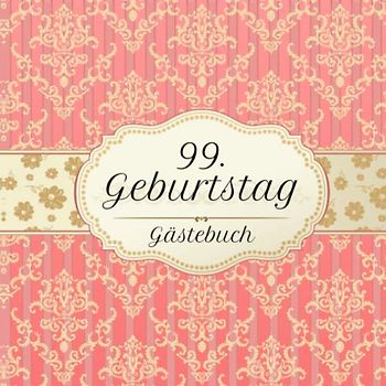 99. Geburtstag Gästebuch: Motiv Vintage No. 2 | Zum Ausfüllen | Für bis zu 40 Gäste | Geschenkidee