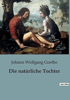 Die natürliche Tochter